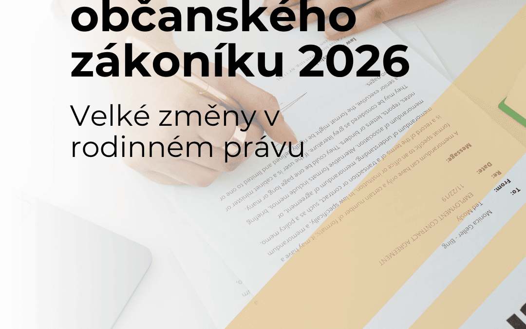 Novela občanského zákoníku 2026: Jaké zásadní změny přináší do rodinného práva